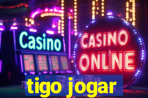 tigo jogar